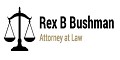 Rex B Bushman, Attorney at Law